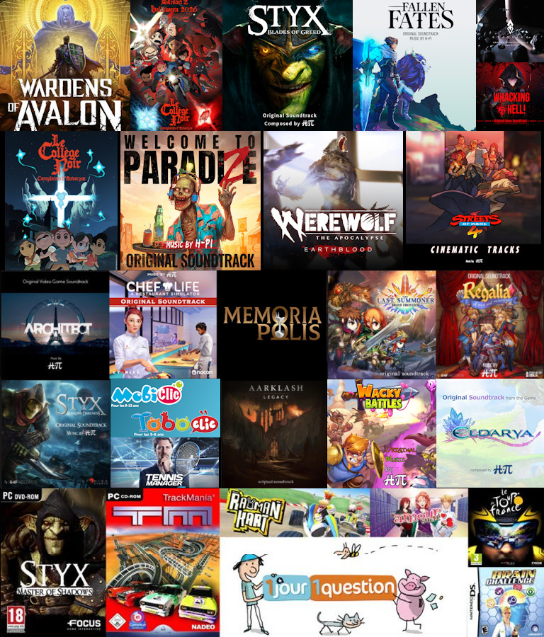 Album Headers - H-Pi Game Soundtracks  - Wardens of Avalon - Collège Noir Saison 2 - Styx Blades of Greed - Fallen Fates - Starlike - Whacking Hell - Le Collège Noir - Welcome to ParadiZe - Werewolf The Apocalypse EarthBlood - Streets of Rage 4 - The Architect Paris - Chef Life - Memoria Polis - Brave Frontier The Last Summoner - Styx Shards of Darkness - Trackmania - etc